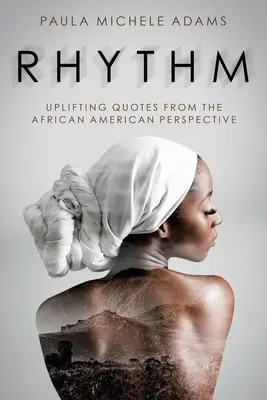 Rhythm: Citate înălțătoare din perspectiva afro-americană - Rhythm: Uplifting Quotes from the African American Perspective