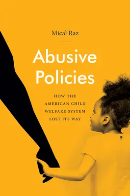 Abusive Policies: Cum și-a pierdut calea sistemul american de protecție a copilului - Abusive Policies: How the American Child Welfare System Lost Its Way