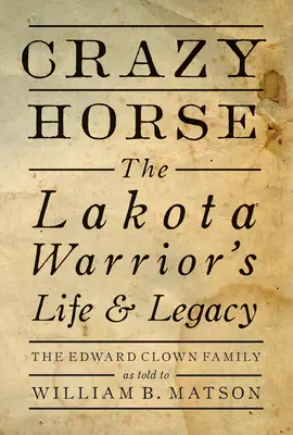Crazy Horse - Broșură: Viața și moștenirea războinicului Lakota - Crazy Horse - Paperback: The Lakota Warrior's Life & Legacy