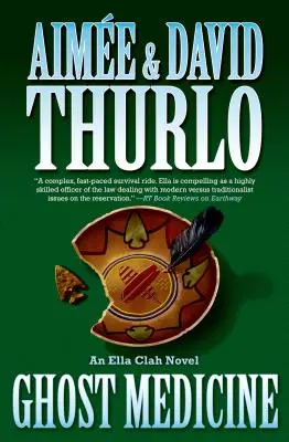 Ghost Medicine: Un roman cu Ella Clah - Ghost Medicine: An Ella Clah Novel