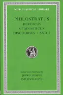 Heroicus. Gymnasticus. Discursurile 1 și 2 - Heroicus. Gymnasticus. Discourses 1 and 2
