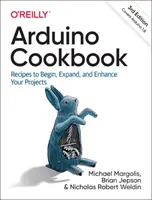Carte de bucate Arduino: Rețete pentru a începe, extinde și îmbunătăți proiectele dvs. - Arduino Cookbook: Recipes to Begin, Expand, and Enhance Your Projects