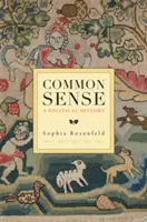 Bunul simț: O istorie politică - Common Sense: A Political History