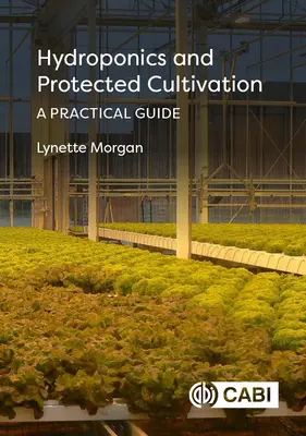 Hidroponia și cultivarea protejată: Un ghid practic - Hydroponics and Protected Cultivation: A Practical Guide