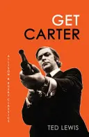 Get Carter - Romanul captivant care a inspirat filmul iconic (Lewis Ted (Autor)) - Get Carter - The arresting novel which inspired the iconic movie (Lewis Ted (Author))