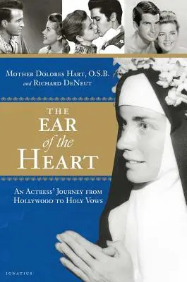 The Ear of the Heart (Urechea inimii): Călătoria unei actrițe de la Hollywood la jurămintele sfinte - The Ear of the Heart: An Actress' Journey from Hollywood to Holy Vows