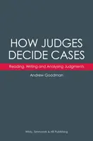 How Judges Decide Cases: Citirea, redactarea și analizarea hotărârilor judecătorești - How Judges Decide Cases: Reading, Writing and Analysing Judgments