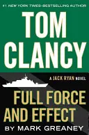 Tom Clancy's Full Force and Effect - INSPIRAȚIE PENTRU THRILLING AMAZON PRIME SERIES JACK RYAN - Tom Clancy's Full Force and Effect - INSPIRATION FOR THE THRILLING AMAZON PRIME SERIES JACK RYAN