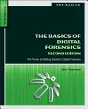 Bazele criminalisticii digitale: Noțiuni de bază pentru începerea în criminalistica digitală - The Basics of Digital Forensics: The Primer for Getting Started in Digital Forensics