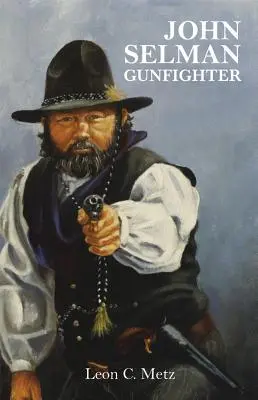 John Selman Pistolarul - John Selman Gunfighter