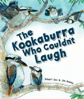 Kookaburra care nu putea râde - Kookaburra Who Couldn't Laugh