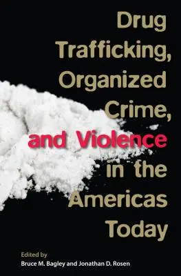 Traficul de droguri, crima organizată și violența în Americi astăzi - Drug Trafficking, Organized Crime, and Violence in the Americas Today