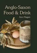 Mâncare și băutură anglo-saxonă - Anglo-Saxon Food and Drink