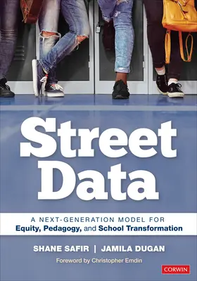 Street Data: Un model de nouă generație pentru echitate, pedagogie și transformare școlară - Street Data: A Next-Generation Model for Equity, Pedagogy, and School Transformation