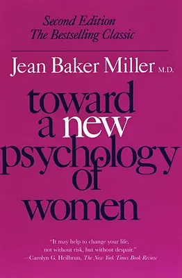 Către o nouă psihologie a femeilor - Toward a New Psychology of Women