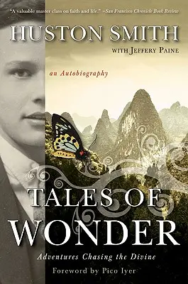 Povești de minune: Aventuri în căutarea divinului, o autobiografie - Tales of Wonder: Adventures Chasing the Divine, an Autobiography