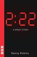 2:22 - O poveste cu fantome (NHB Modern Plays) - 2:22 - A Ghost Story (NHB Modern Plays)