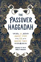 Hagadah de Paște: O poveste veche pentru vremurile moderne - The Passover Haggadah: An Ancient Story for Modern Times