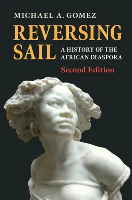 Inversarea navigației: O istorie a diasporei africane - Reversing Sail: A History of the African Diaspora