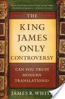 Controversa King James Only: Puteți avea încredere în traducerile moderne? - The King James Only Controversy: Can You Trust Modern Translations?