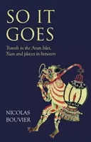 So It Goes: Travels in the Aran Isles, Xian and Places in Between