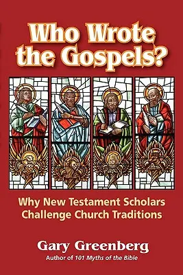 Cine a scris Evangheliile? De ce cercetătorii Noului Testament contestă tradițiile Bisericii - Who Wrote the Gospels? Why New Testament Scholars Challenge Church Traditions