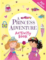 Cartea de activități Princess Adventure (Heyworth Heather (ilustrator)) - Princess Adventure Activity Book (Heyworth Heather (Illustrator))