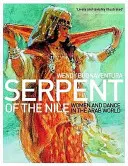 Șarpele Nilului - Femeile și dansul în lumea arabă - Serpent of the Nile - Women and Dance in the Arab World