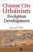 Orașul și urbanismul chinez: Evoluție și dezvoltare - Chinese City and Urbanism: Evolution and Development