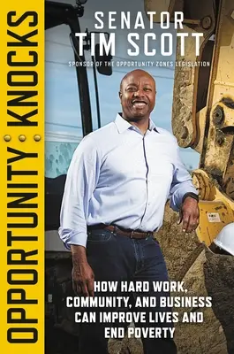 Oportunitatea bate la ușă: Cum munca asiduă, comunitatea și afacerile pot îmbunătăți viețile și pot pune capăt sărăciei - Opportunity Knocks: How Hard Work, Community, and Business Can Improve Lives and End Poverty