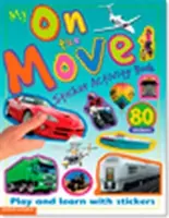 Cărțile mele de activități cu autocolante: În mișcare - My Sticker Activity Books: On the Move
