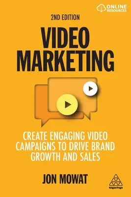 Marketing video: Creați campanii video captivante pentru a stimula creșterea mărcii și a vânzărilor - Video Marketing: Create Engaging Video Campaigns to Drive Brand Growth and Sales