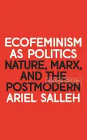 Ecofeminismul ca politică: Natura, Marx și postmodernul - Ecofeminism as Politics: Nature, Marx and the Postmodern