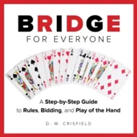 Knack Bridge pentru toată lumea: A Step-By-Step Guide to Rules, Bidding, and Play of the Hand - Knack Bridge for Everyone: A Step-By-Step Guide to Rules, Bidding, and Play of the Hand