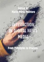Interacțiunea în mass-media digitală de știri: De la principii la practică - Interaction in Digital News Media: From Principles to Practice