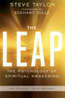 Leap - Psihologia trezirii spirituale (O ediție Eckhart Tolle) - Leap - The Psychology of Spiritual Awakening (An Eckhart Tolle Edition)