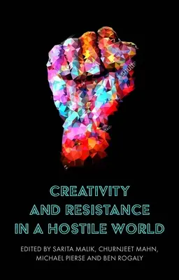 Creativitate și rezistență într-o lume ostilă - Creativity and Resistance in a Hostile World