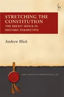Întinderea Constituției: Șocul Brexit în perspectivă istorică - Stretching the Constitution: The Brexit Shock in Historic Perspective