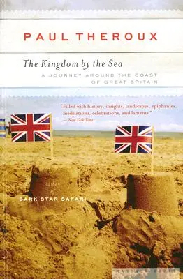 The Kingdom by the Sea: O călătorie în jurul coastei Marii Britanii - The Kingdom by the Sea: A Journey Around the Coast of Great Britain