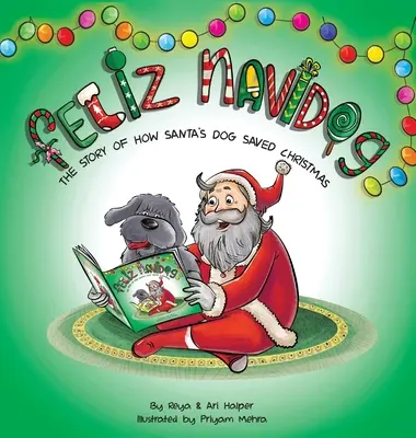 Feliz Navidog: Povestea modului în care câinele de companie al lui Moș Crăciun a salvat Crăciunul - Feliz Navidog: The Story of How Santa's Pet Dog Saved Christmas