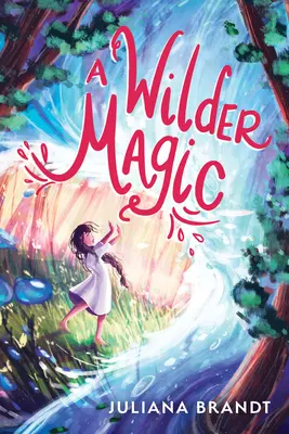 O magie mai sălbatică - A Wilder Magic