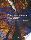 Psihologia fenomenologică: Teorie, cercetare și metodă - Phenomenological Psychology: Theory, Research and Method