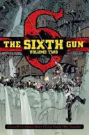The Sixth Gun Vol. 2, 2: Ediție de lux - The Sixth Gun Vol. 2, 2: Deluxe Edition