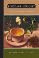 Mâncare pentru gândire, 1: Meditații zilnice pentru supraalimentați - Food for Thought, 1: Daily Meditations for Overeaters