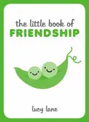Mica carte a prieteniei - The Little Book of Friendship
