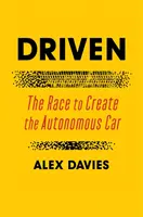 Driven - Cursa pentru crearea mașinii autonome - Driven - The Race to Create the Autonomous Car