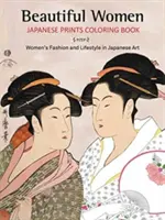Carte de colorat Beautiful Women Japanese Prints: Moda și stilul de viață al femeilor în arta japoneză - Beautiful Women Japanese Prints Coloring Book: Women's Fashion and Lifestyle in Japanese Art
