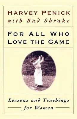 Pentru toți cei care iubesc jocul: Lecții și învățături pentru femei - For All Who Love the Game: Lessons and Teachings for Women