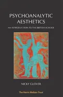 Estetica psihanalitică: O introducere în școala britanică - Psychoanalytic Aesthetics: An Introduction to the British School
