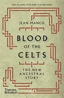 Blood of the Celts: Noua poveste ancestrală - Blood of the Celts: The New Ancestral Story